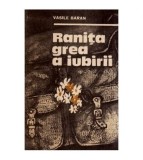 Vasile Baran - Ranita grea a iubirii - roman - 116958