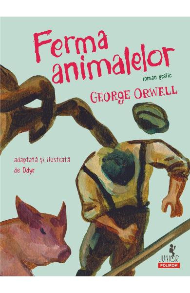 Ferma Animalelor - Grafic, George Orwell - Editura Polirom