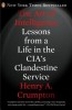The Art of Intelligence: Lessons from a Life in the CIA&#039;s Clandestine Service