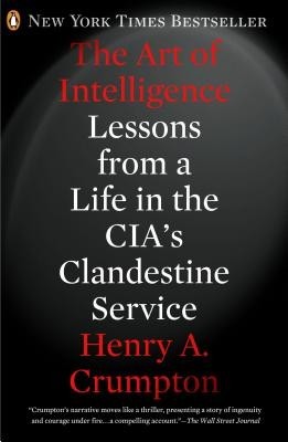 The Art of Intelligence: Lessons from a Life in the CIA&amp;#039;s Clandestine Service foto