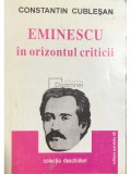 Constantin Cublesan - Eminescu in orizontul criticii (Editia: 2000)