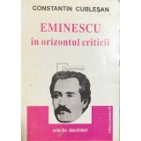 Constantin Cublesan - Eminescu in orizontul criticii (Editia: 2000)