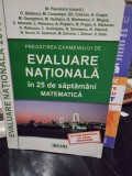 Pregatirea examenului de evaluare nationala in 25 de saptamani, matematica - M. Paunescu