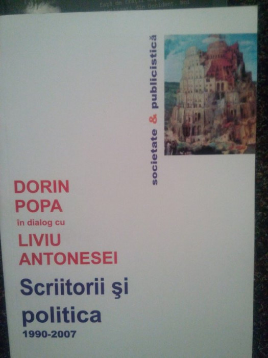 Dorin Popa in dialog cu Liviu Antonesei - Scriitori si politica (2007)