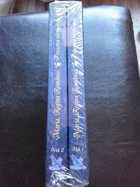 POVESTEA VIETII MELE - MARIA REGINA ROMANIEI 2 VOLUME