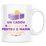 Cana alba personalizata &quot;Un cadou mult prea ieftin pentru o mama atat de scumpa&quot;, INOVATIX&reg;. 330ml