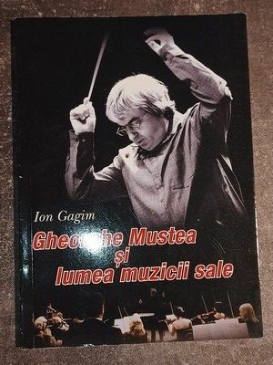 Gheorghe Mustea si lumea muzicii sale- Ion Gagin foto