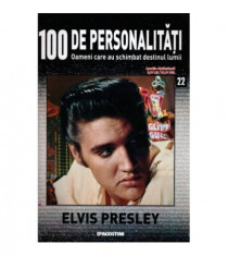 100 de personalitati - Oameni care au schimbat destinul lumii - Nr. 22 - Elvis Presley foto