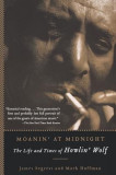 Moanin&#039; at Midnight: The Life and Times of Howlin&#039; Wolf