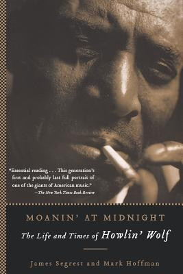 Moanin&amp;#039; at Midnight: The Life and Times of Howlin&amp;#039; Wolf foto