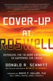 Cover-Up at Roswell: Exposing the 70-Year Conspiracy to Suppress the Truth