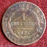 1 CENTESIMO- CARLO FELICE 1826 TORINO(STATELE ITALIENE)/CUPRU, 2g, 19 mm.