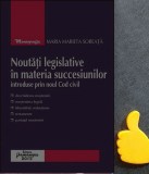 Noutati legislative in materia succesiunilor Maria Marieta Soreata