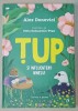 TUP SI INFLUENTERII BINELUI de ALEX DONOVICI , ilustratii de STELA DAMASCHIN - POPA , CARTEA A SASEA , 2022