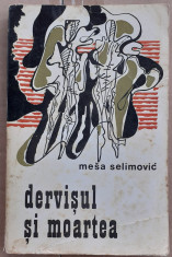 (C527) MESA SELIMOVIC - DERVISUL SI MOARTEA foto