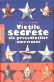 Vietile Secrete ale Presedintilor Americani - Cormac O&#039;Brien, Litera, 2011 - Istorie SUA, Biografii, Politica - Paperback