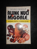 MAURICE MESSEGUE - ALUNE, NUCI, MIGDALE... ENERGIZANTE, HRANITOARE, REGENATOARE