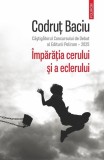 Imparatia cerului si a eclerului Codrut Baciu proze scurte Editura Polirom brosat Fictiune Romania anilor '90