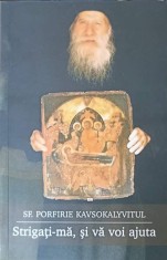STRIGATI-MA, SI VA VOI AJUTA-PORFIRIE KAVSOKALYVITUL-244054 foto