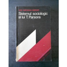 LUCIA DUMITRESCU CODREANU - SISTEMUL SOCIOLOGIC AL LUI T. PARSONS