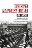 Cumpara ieftin Moscova provoaca lumea/Ion Ratiu