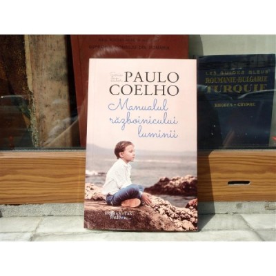 MANUALUL RAZBOINICULUI LUMINII , PAULO COELHO , 2015 foto