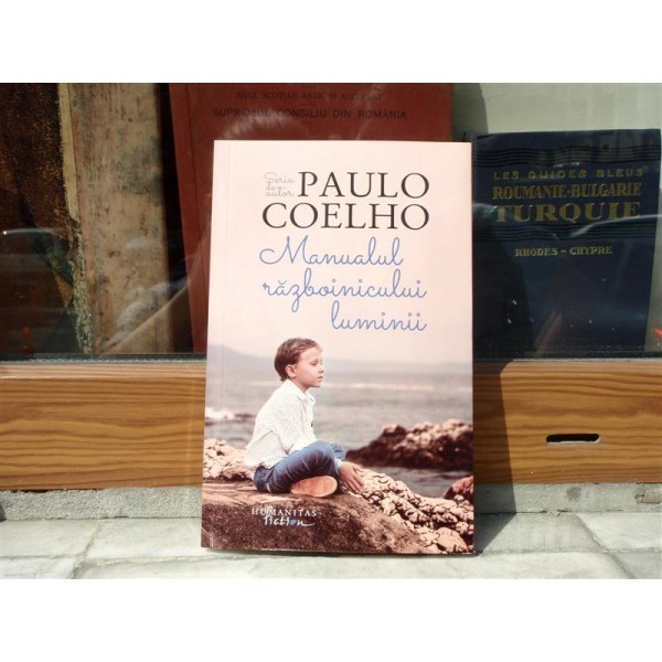MANUALUL RAZBOINICULUI LUMINII , PAULO COELHO , 2015