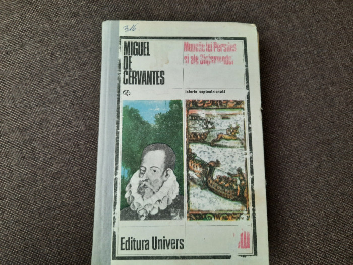MIGUEL DE CERVANTES - MUNCILE LUI PERSILES SI ALE SIGISMUNDEI (1980, cartonata)