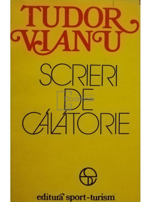 Tudor Vianu - Scrieri de calatorie (editia 1978) foto