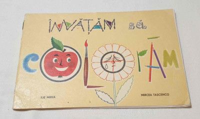 Invatam sa Coloram - Carte de colorat pt copii elevi - scolari anul 1968 foto