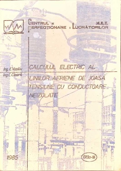 CALCULUL ELECTRIC AL LINIILOR AERIENE DE JOASA TENSIUNE CU CONDUCTOARE NEIZOLATE-E. VASILIU, E CIOARA-277664