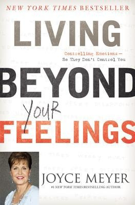 Living Beyond Your Feelings: Controlling Emotions So They Don&amp;#039;t Control You foto