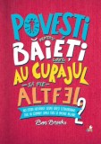 Cumpara ieftin Povești pentru băieți care au curajul să fie altfel (Vol. 2) - Hardcover - Ben Brooks - Litera