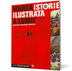 Marea istorie ilustrata a lumii: Inceputul perioadei moderne - vol. 4 - Litera