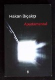 Apartamentul - Hakan Bicakci, Univers, 2013, Romana, 190 pagini, Roman