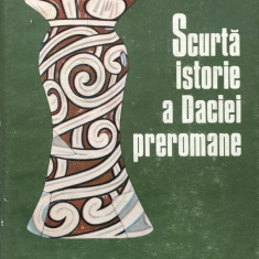 Scurta Istorie A Daciei Preromane (stare Impecabila) - Mircea Petrescu-dimbovita ,557805