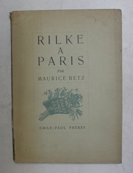 RILKE A PARIS , DE MAURICE BETZ , 1941