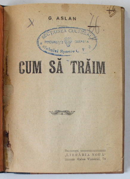 CUM SA TRAIM de G. ASLAN , INCEPUTUL SEC. XX