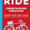 Just Ride: A Radically Practical Guide to Riding Your Bike