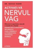 Cumpara ieftin Activati-va nervul vag. Eliberati-va capacitatea naturala a corpului de a depasi: sensibilitatile intestinale, inflamatiile, ceata cerebrala, autoimun