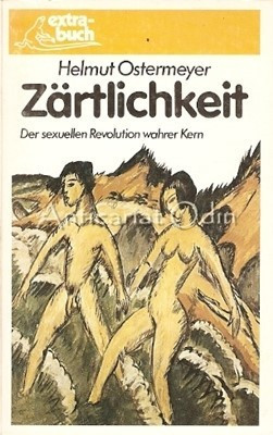 Zartlichkeit. Der Sexuellen Revolution Wahrer Kern - Helmut Ostermeyer foto