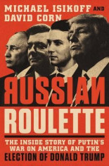 Russian Roulette: The Inside Story of Putin&amp;#039;s War on America and the Election of Donald Trump foto