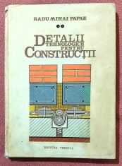 Detalii tehnologice pentru constructii Volumul 2. Editura Tehnica, 1986 - Radu Mihai Papae foto