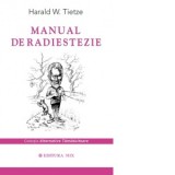 Manual de radiestezie - Mihaela Draghici, Harald W. Tietze
