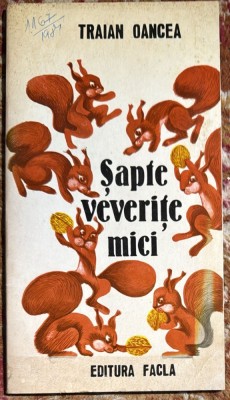 SAPTE VEVERITE MICI,TRAIAN OANCEA/ EDITURA FACLA 1980/ STARE F.BUNA,48 PAGINI foto