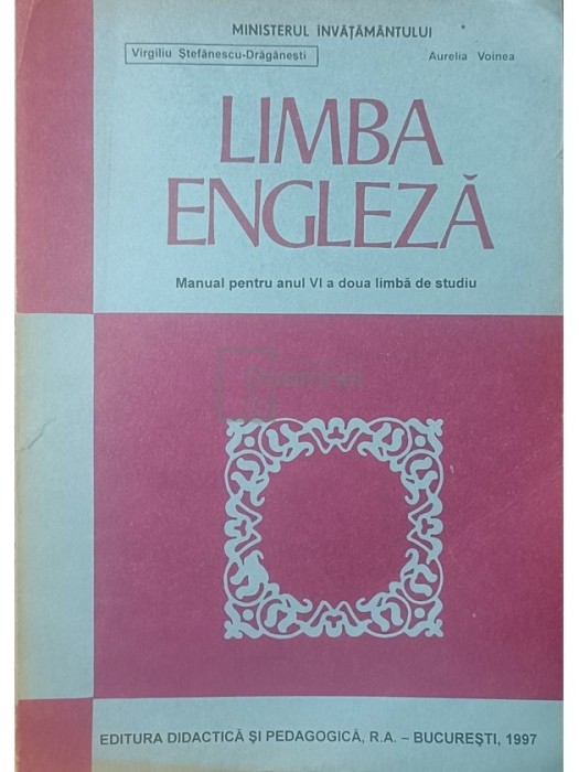 Virgiliu Stefanescu-Draganesti - Limba engleza - Manual pentru anul VI (Editia: 1997)