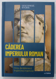 CADEREA IMPERIULUI ROMAN, CRIZA , DECADEREA SI IMPARTIREA IMPERIULUI de CARLES BUENACASA PEREZ , 2023