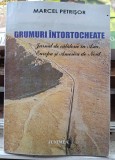 Drumuri intortocheate - Marcel Petrisor Contine dedicatie si semnatura autorului