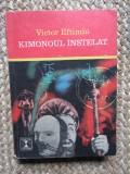 Kimonoul instelat - Victor Eftimiu - Editura Eminescu - 1970