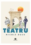 Teatru Nicolae Duțu piese complexe natura umana relatii carte brosata beletristica